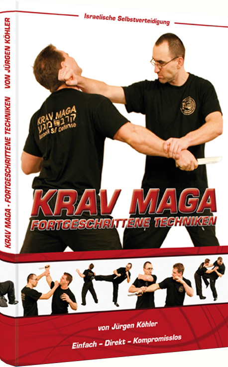 Jürgen Köhler: Krav Maga - Fortgeschrittene Techniken